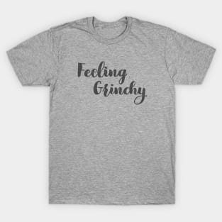 Feeling Grinchy T-Shirt